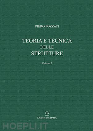 pozzati piero; spinelli p. (curatore) - teoria e tecnica delle strutture. vol. 2: sistemi di travi