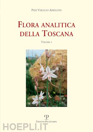 arrigoni pier virgilio - flora analitica della toscana. vol. 2