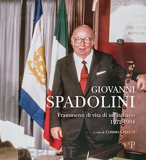 ceccuti c.(curatore) - giovanni spadolini. frammenti di vita di un italiano (1972-1994)