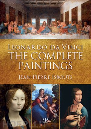 isbouts jean-pierre - leonardo da vinci. the complete paintings