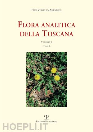 arrigoni pier virgilio - flora analitica della toscana. vol. 8
