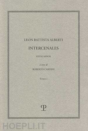 alberti leon battista; cardini r. (curatore) - intercenales. edition minor. vol. 1-2