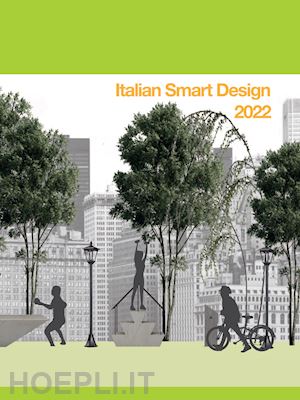 trivellin e. (curatore) - italian smart design 2022. i progetti della seconda edizione del concorso