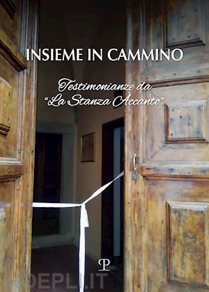  - insieme in cammino. testimoniaze da «la stanza accanto»