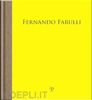 bimbi a.(curatore); natali a.(curatore) - fernando farulli a piombino. la fabbrica, gli operai, la pittura. catalogo della mostra (pontassieve, 25 novembre 2023-3 marzo 2024). ediz. illustrata