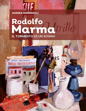 narnaioli marisa - rodolfo marma. il tormento di un sogno