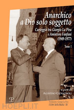 giovagnoli a. (curatore); perini f. (curatore) - anarchico a dio solo soggetto