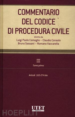 comoglio l.p.; consolo c.; sassani b.; vaccarella r. - commentario del codice di procedura civile