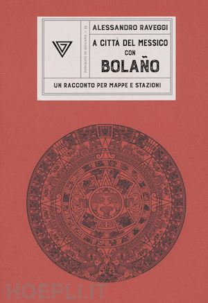 raveggi alessandro - in messico con bolano