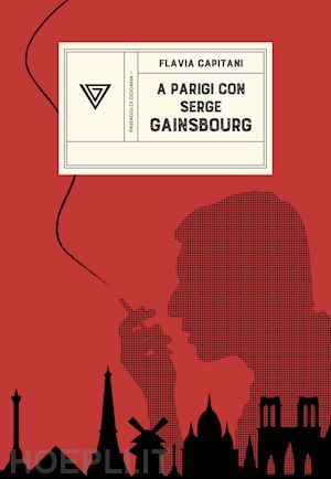 capitani flavia - a parigi con serge gainsbourg. sulle strade della rivoluzione con jane birkin