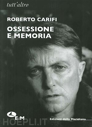 carifi roberto - ossessione e memoria