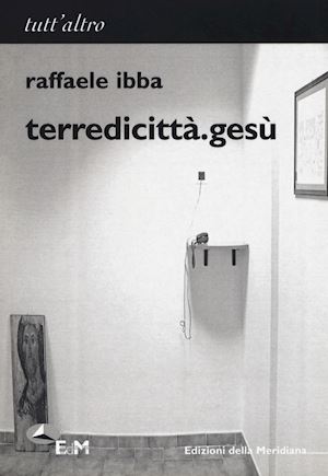 ibba raffaele - terredicittà.gesù