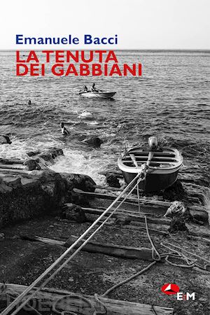 bacci emanuele - la tenuta dei gabbiani