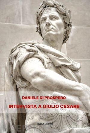 di prospero daniele - intervista a giulio cesare