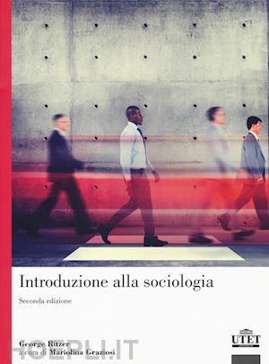 ritzer george; graziosi m. (curatore) - introduzione alla sociologia