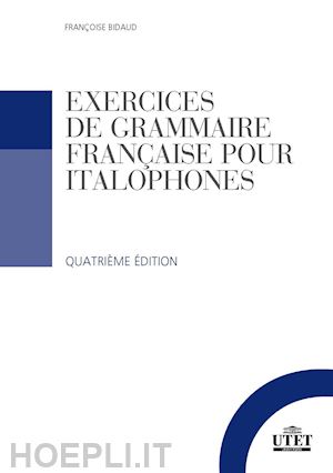bidaud francoise - exercices de grammaire francaise pour italophones. con file audio per il downloa