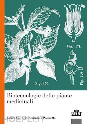 sacchetti gianni; paganetto guglielmo - biotecnologie delle piante medicinali