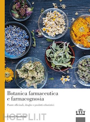 gianni sacchetti - botanica farmaceutica e farmacognosia