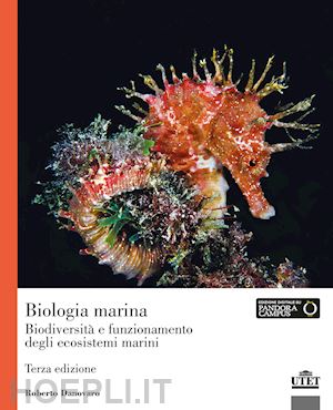 danovaro roberto - biologia marina. biodiversità e funzionamento degli ecosistemi marini