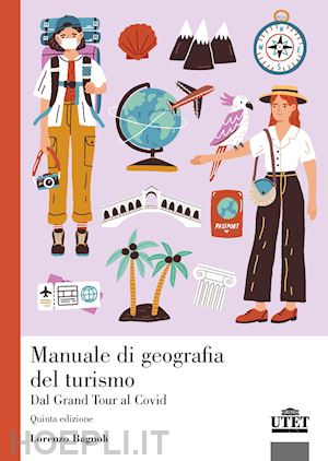 bagnoli lorenzo - manuale di geografia del turismo