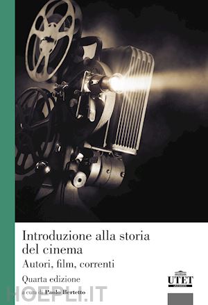 bertetto p. (curatore) - introduzione alla storia del cinema. autori, film, correnti
