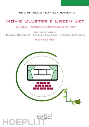 di tullio ugo; marzano daniela - movie cluster e green set. il gea green entertainment act