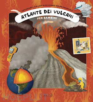 gabzdyl pavel - atlante dei vulcani per bambini. ediz. a colori