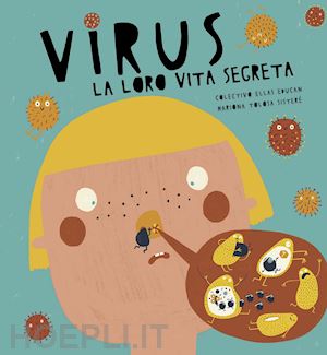 colectivo ellas educan; sistere' tolosa mariona - virus. la loro vita segreta. ediz. a colori