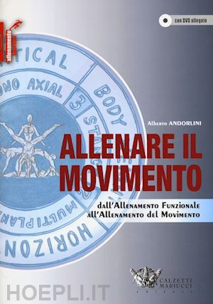 andorlini alberto - allenare il movimento - libro + dvd