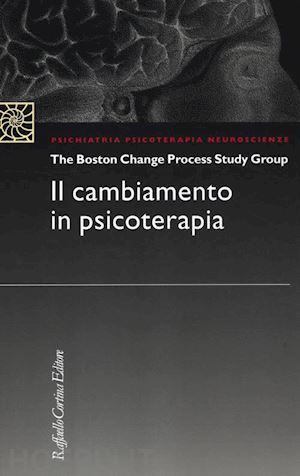 boston change process study group (the) (curatore) - il cambiamento in psicoterapia
