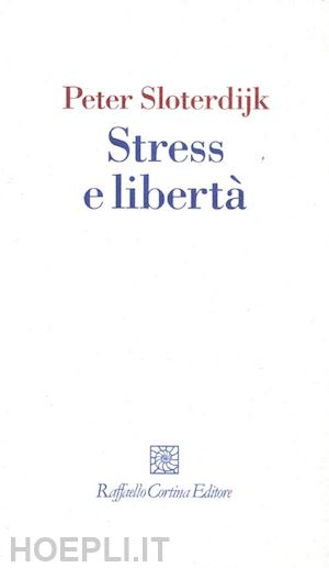 sloterdijk peter - stress e liberta'