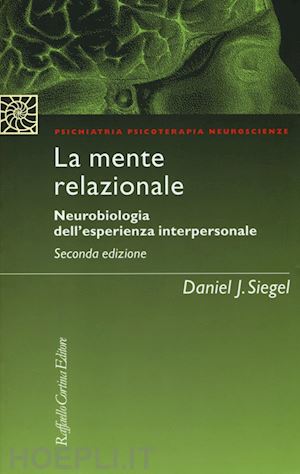 siegel daniel j. - la mente relazionale. neurobiologia dell'esperienza interpersonale