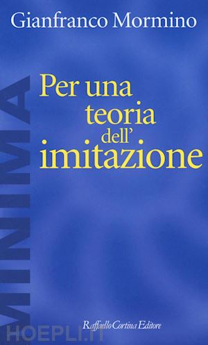 mormino gianfranco - per una teoria dell'imitazione