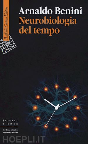 benini arnaldo - neurobiologia del tempo