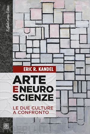 kandel eric r. - arte e neuroscienze. le due culture a confronto