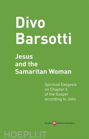divo barsotti - jesus and the samaritan woman