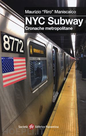 maniscalco maurizio riro - nyc subway. cronache metropolitane