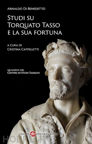 di benedetto arnaldo; cappelletti c. (curatore) - studi su torquato tasso e la sua fortuna