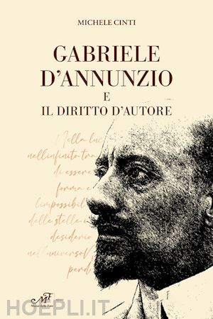 cinti michele - gabriele d'annunzio e il diritto d'autore