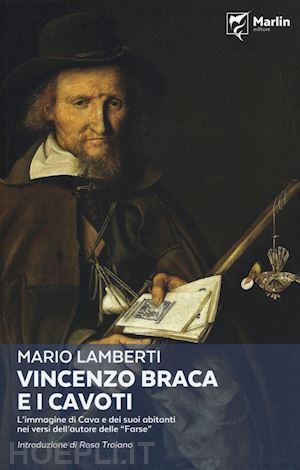 lamberti mario - vincenzo braca e i cavoti. l'immagine di cava e dei suoi abitanti nei versi dell'autore delle «farse»