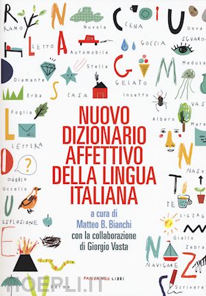 bianchi matteo b., vasta giorgio (curatore) - nuovo dizionario affettivo della lingua italiana