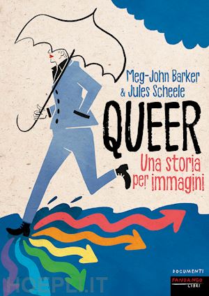 barker meg-john; scheele jules - queer. una storia per immagini