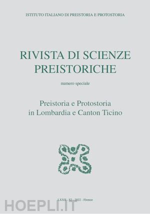 de marinis r. c. (curatore); rapi m. (curatore) - preistoria e protostoria in lombardia e canton ticino