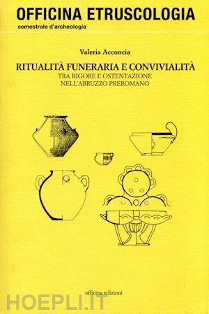 acconcia valeria (curatore) - ritualita' funeraria e convivialita'