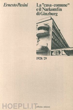 pasini ernesto - la casa comune e il narkomfin di ginzburg (1928-29)