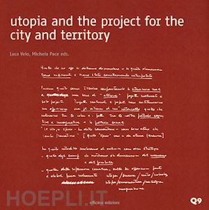 velo l. (curatore); pace m. (curatore) - utopia and the project for the city and territory