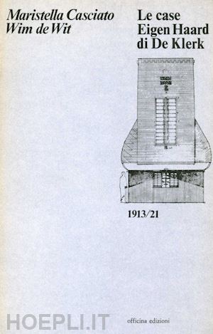 casciato maristella; de wit wim - le case eigen haard di de klerk (1913-1921)