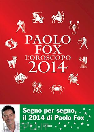 fox paolo - l'oroscopo 2014 - segno per segno il 2014 di paolo fox