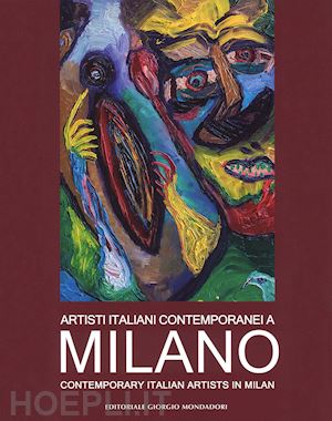 strozzieri leo - artisti italiani contemporanei a milano. catalogo della mostra (milano, 22 maggio-4 giugno 2018). ediz. illustrata