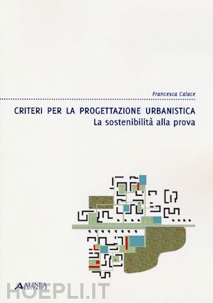 calace francesca - criteri per la progettazione urbanistica. la sostenibilità alla prova